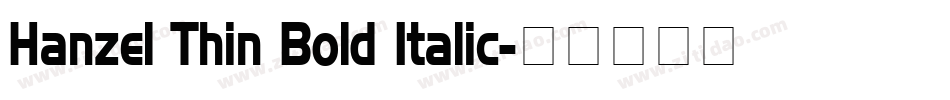 Hanzel Thin Bold Italic字体转换